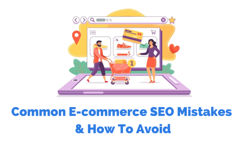 10 Common E Commerce Seo Mistakes And How To Avoid Them